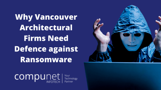 Why Vancouver Architectural Firms Need Defence against Ransomware