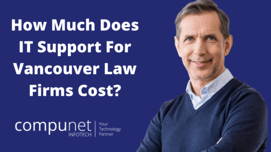 How Much Does IT Support For Vancouver Law Firms Cost?