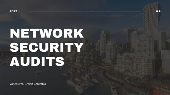 Network Security Auditing For Businesses In Vancouver, British Columbia