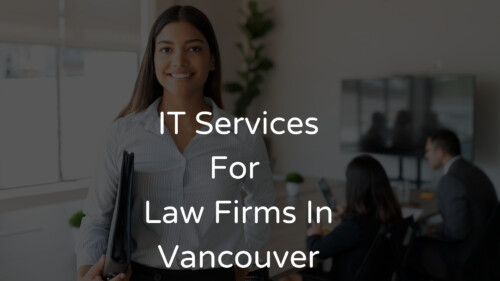 IT Services Law Firms In Vancouver & BC Lower Mainland