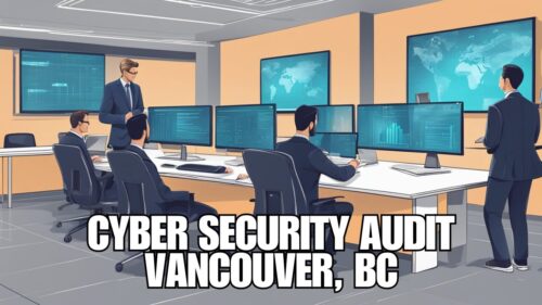 What Is The Cost Of A Cybersecurity Audit In Vancouver?